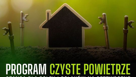 CZYSTE POWIETRZE – SPRAWDŹ, JAK UZYSKAĆ DOFINANSOWANIE!