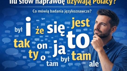 Ile słów używają na co dzień Polacy? Naukowcy to policzyli Ile słów używają na co dzień Polacy? Naukowcy to policzyli