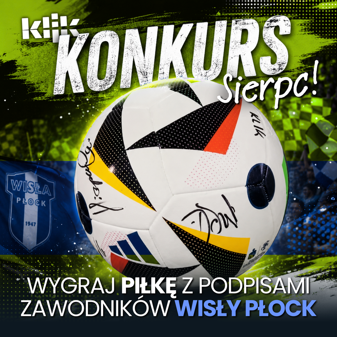REGULAMIN KONKURSU „Wygraj piłkę z podpisami zawodników Wisły Płock” KLIK SIERPC REGULAMIN KONKURSU „Wygraj piłkę z podpisami zawodników Wisły Płock” KLIK SIERPC