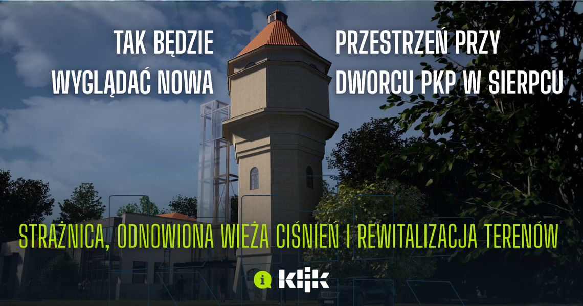 Sierpc: rusza rewitalizacja terenów przy dworcu PKP. Powstanie strażnica i odnowiona wieża ciśnień Sierpc: rusza rewitalizacja terenów przy dworcu PKP. Powstanie strażnica i odnowiona wieża ciśnień